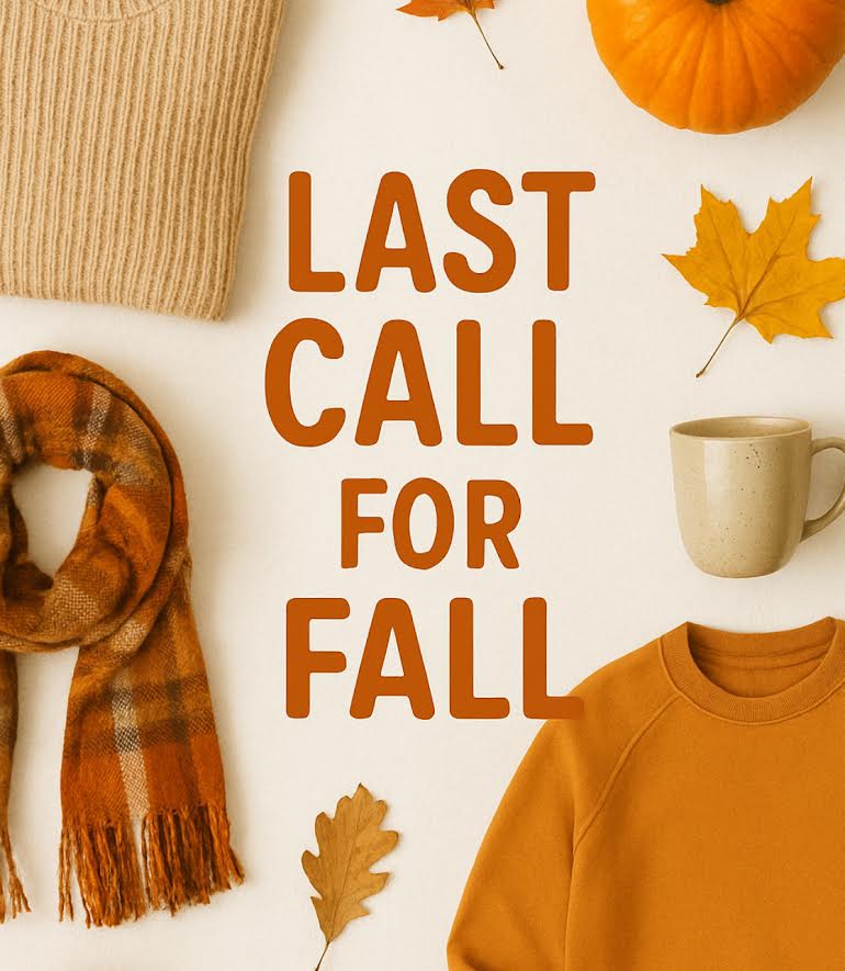Last Call for Fall